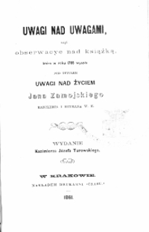 Uwagi nad uwagami, czyli obserwacye nad książką, która w roku 1785 wyszła pod tytułem Uwagi nad życiem Jana Zamojskiego kanclerza i hetmana w.k.