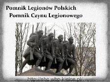 Pomnik Legionów Polskich.Pomnik Czynu Legionowego.