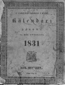 A. Gałęzowskiego i Spółki Kalendarz Domowy i Gospodarski na Rok Zwyczajny ... : na południk warszawski ułożony.1831