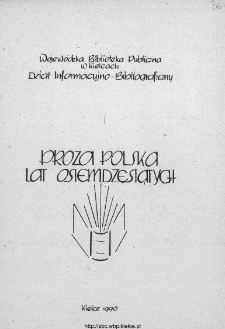 Proza polska lat osiemdziesiątych : [bibliografia]