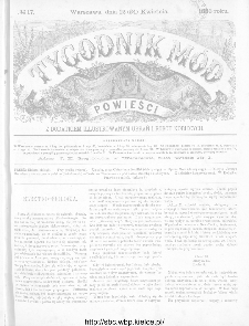 Tygodnik Mód i Powieści : z dodatkiem illustrowanym ubrań i robót kobiecych 1886, nr 17