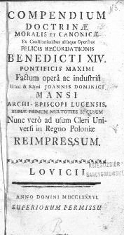 Compendium doctrinae moralis et canonicae ex constitutionibus aliisque operibus [...] Benedicti XIV pontificis maximi factum... reimpressum.