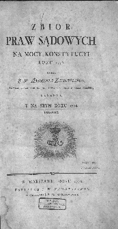 Zbior Praw Sądowych Na Mocy Konstytucyi Roku 1776. [Cz. 1-3] / Przez J. W. Andrzeia Zamoyskiego [...] Ułożony, Y Na Seym Roku 1778 Podany.