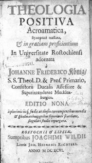 Theologia positiva Acroamatica, Synopticè tractata, [et] in gratiam proficientum In Universitate Rostochiensi adornata