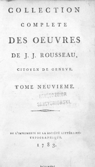Collection Complete Des Oeuvres De J. J. Rousseau, Citoyen De Geneve. T. 9 / [édité par P. A. Du Peyrou].