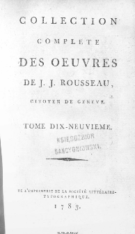 Collection Complete Des Oeuvres De J. J. Rousseau, Citoyen De Geneve. T. 19 / [édité par P. A. Du Peyrou].