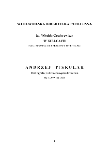 Andrzej Piskulak. Bibliografia podmiotowo-przedmiotowa (lipiec 2009-maj 2022)