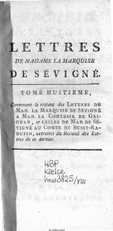 Recueil Des Lettres De Madame La Marquise De Sévigné, A Madame La Comtesse De Grignan, Sa Fille. T. 8.