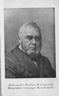 Ostatni szlachcic : Aleksander hrabia Wielopolski, margrabia Gonzaga Myszkowski na tle dziej&oacute;w.