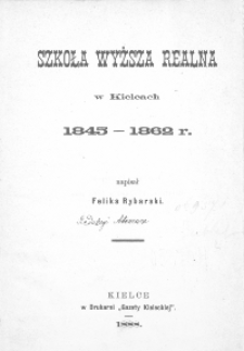 Szkoła Wyższa Realna w Kielcach 1845-1862 r.