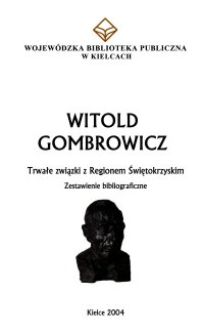 Witold Gombrowicz : trwałe związki z Regionem Świętokrzyskim : zestawienie bibliograficzne