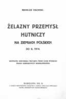 Żelazny przemysł hutniczy na ziemiach polskich do r.1914