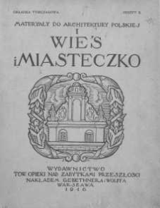 Materiały do architektury polskiej. Wieś i miasteczko. Sandomierskie-powiat pińczowski, stopnicki, kielecki, koński, opoczyński, radomski, kozienicki, iłżecki, opatowski, sandomierski.