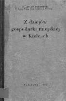 Z dziej&oacute;w gospodarki miejskiej w Kielcach