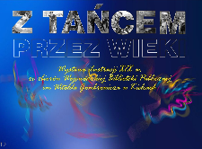 Z tańcem przez wieki. Wystawa zabytkowych ilustracji ze zbior&oacute;w Wojew&oacute;dzkiej Biblioteki Publicznej im. W. Gombrowicza w Kielcach.