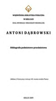 Antoni Dąbrowski. Bibliografia podmiotowo-przedmiotowa.