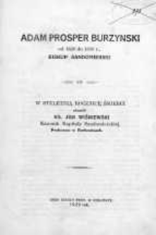Adam Prosper Burzyński od 1820 do 1830 r. biskup sandomierski : w stuletnią rocznicę śmierci
