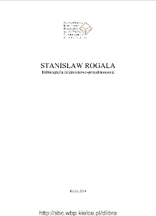 Stanisław Rogala. Bibliografia podmiotowo-przedmiotowa.