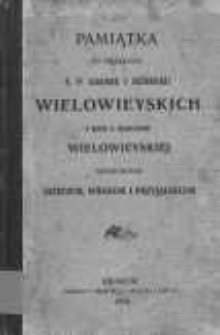 Pamiątka po zmarłych ś.p. Adamie i Henryku Wielowieyskich i Zofii z Deskur&oacute;w Wielowieyskiej ofiarowana dzieciom, wnukom i przyjaciołom.