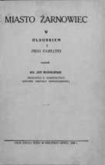 Miasto Żarnowiec w Olkuskiem i jego pamiątki
