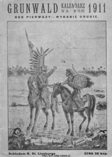 Grunwald : kalendarz na Kr&oacute;lestwo Polskie i Litwę na 1911 rok.