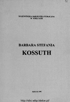 Barbara Stefania Kossuth : bibliografia podmiotowo-przedmiotowa