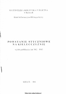 Powstanie Styczniowe na Kielecczyźnie: wybór publikacji z lat 1962 - 1987.