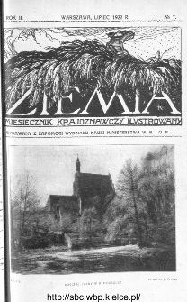 Ziemia : miesięcznik krajoznawczy ilustrowany 1922, R.VII, nr 7
