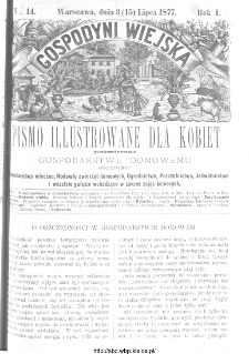 Gospodyni Wiejska : pismo ilustrowane dla kobiet poświęcone gospodarstwu domowemu obejmujące gospodarstwo mleczne, hodowlę zwierząt domowych, ogrodnictwo, pszczolnictwo, jedwabnictwo i wszelkie gałęzie wchodzące .... nr 14