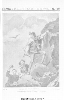 Ziemia : ilustrowany miesięcznik krajoznawczy 1938, R.XXVIII, nr 12