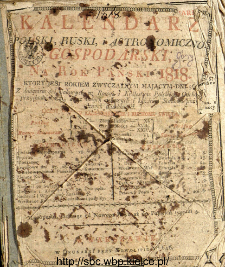 Kalendarz Polski, Ruski, Astronomiczno-Gospodarski i Domowy na Rok Pański... : w kt&oacute;rym znajduje się wiele ciekawych i [..] pożytecznych wiadomości : na spos&oacute;b F. X. Ryszkowskiego 1818