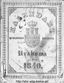 Kalendarz Polski, Ruski, Astronomiczno-Gospodarski i Domowy na Rok Pański... : w kt&oacute;rym znajduje się wiele ciekawych i [..] pożytecznych wiadomości : na spos&oacute;b F. X. Ryszkowskiego 1840