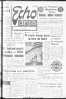 Echo Dnia : dziennik RSW "Prasa-Książka-Ruch" 1974, R.4, nr 132