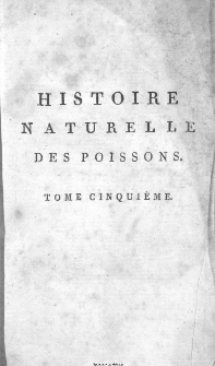 Histoire Naturelle Des Poissons [...] T. 5.