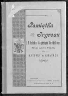Pamiątka Ingresu J. E. księdza Augustyna Łosińskiego Biskupa diecezyi Kieleckiej do Katedry w Kielcach