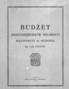 Budżet przedsiębiorstw miejskich Magistratu m. Radomia na rok 1929/30