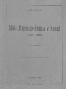 Szkoła Akademiczno - G&oacute;rnicza w Kielcach (1816-1827) z ilustracjami