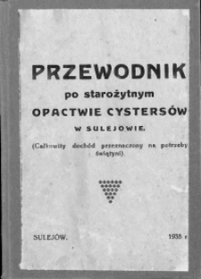 Przewodnik po starożytnym Opactwie Cysters&oacute;w w Sulejowie